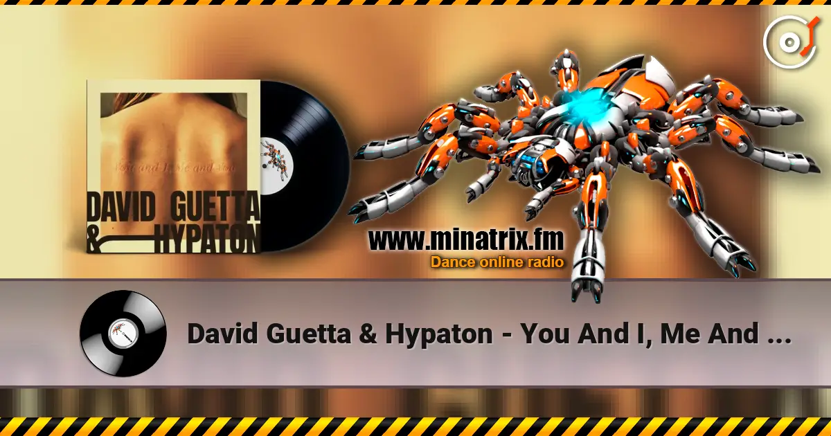 David Guetta & Hypaton - You And I, Me And You 高品质在线收听 | Minatrix.FM