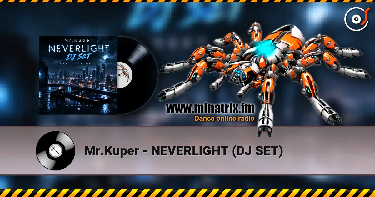Mr.Kuper - NEVERLIGHT (DJ SET) 高品质在线收听 | Minatrix.FM