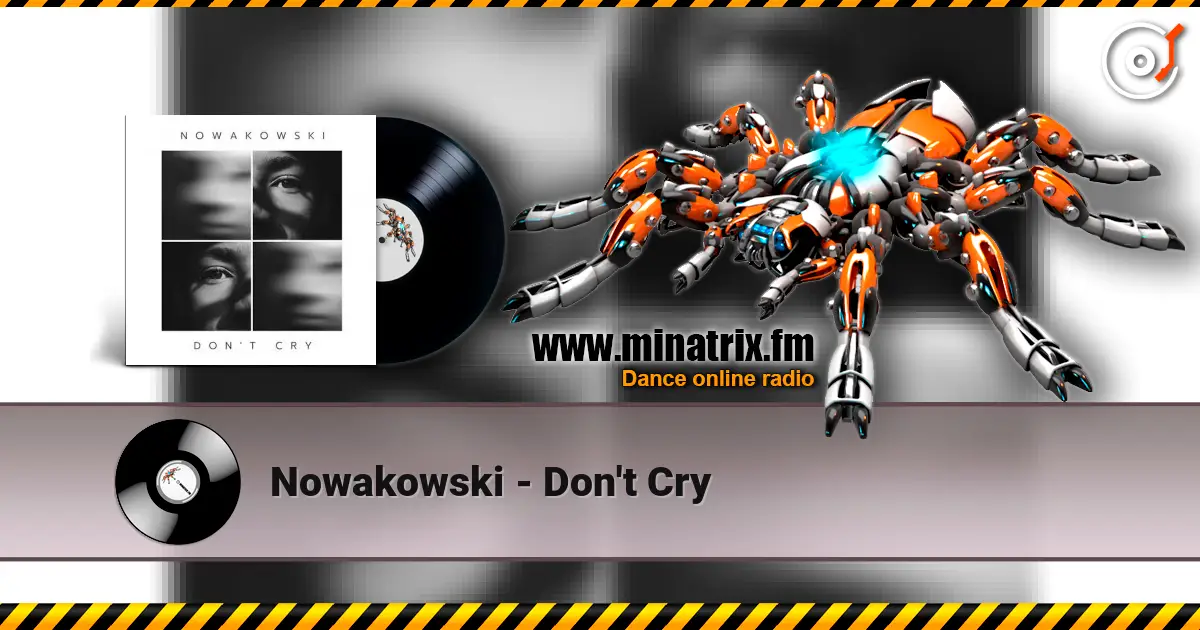 Nowakowski - Don't Cry 高品质在线收听 | Minatrix.FM