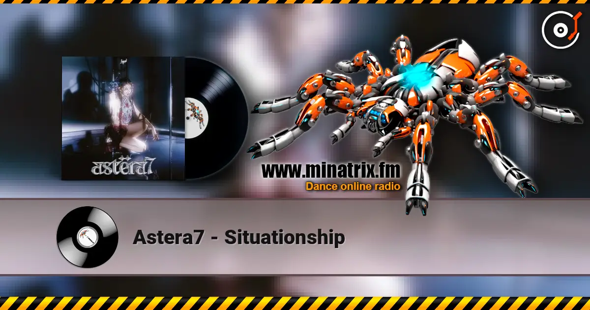 Astera7 - Situationship 高品质在线收听 | Minatrix.FM