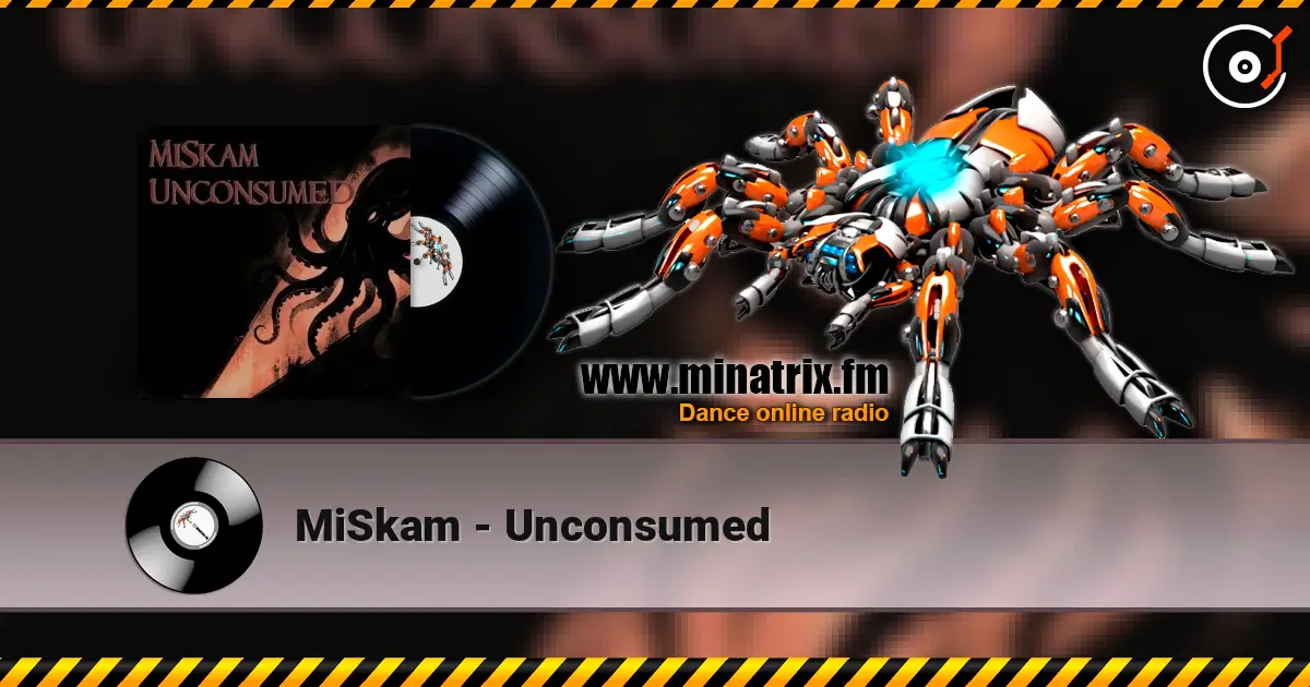 MiSkam - Unconsumed 高品质在线收听 | Minatrix.FM