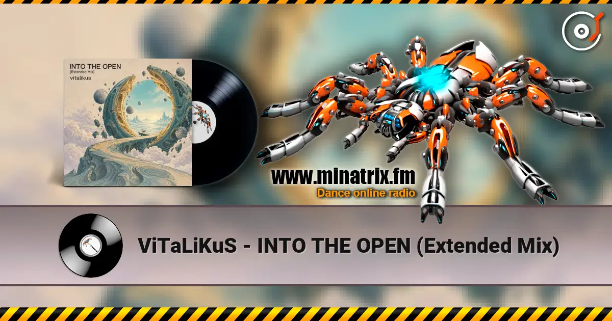 ViTaLiKuS - INTO THE OPEN (Extended Mix) 高品质在线收听 | Minatrix.FM