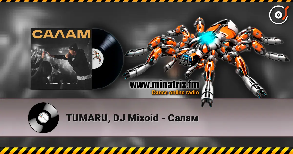 TUMARU, DJ Mixoid - Салам 高品质在线收听 | Minatrix.FM