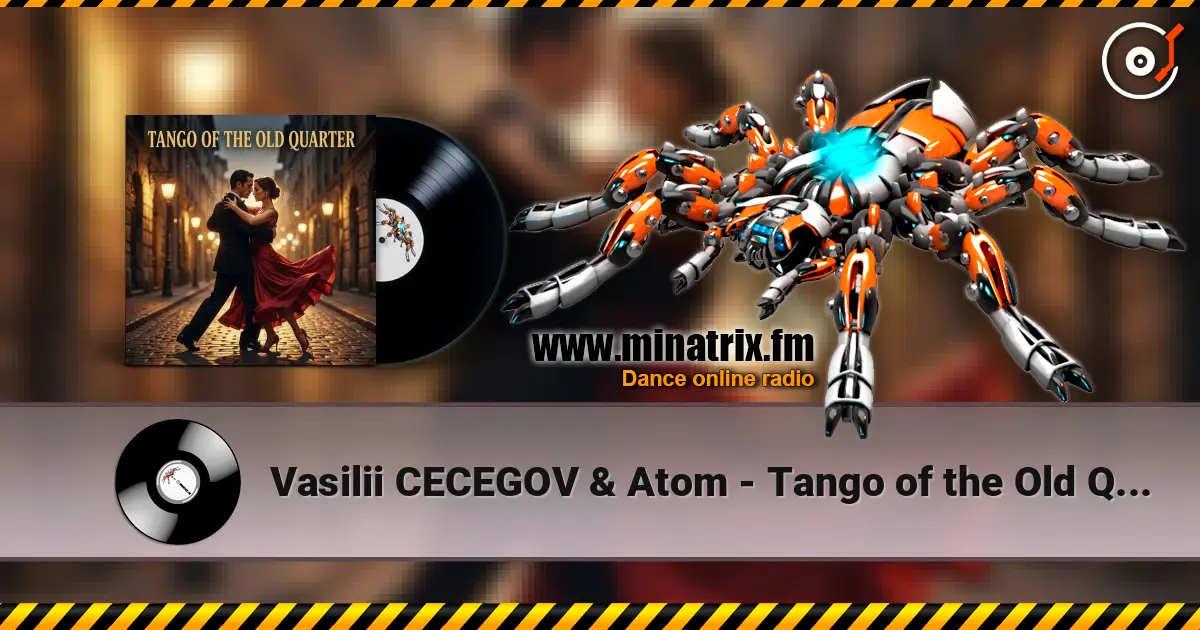 Vasilii CECEGOV & Atom - Tango of the Old Quarter 高品质在线收听 | Minatrix.FM