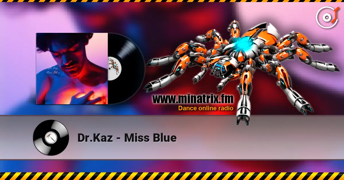 Dr.Kaz - Miss Blue 高品质在线收听 | Minatrix.FM