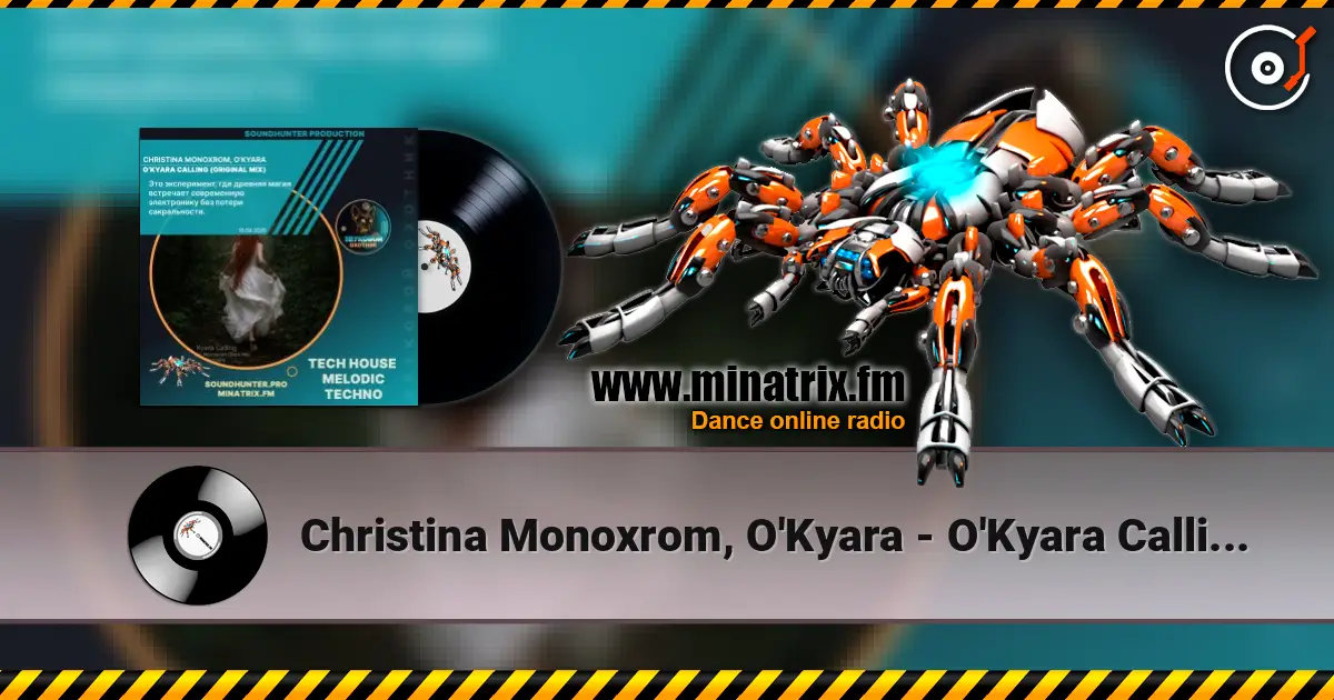 Christina Monoxrom, O'Kyara - O'Kyara Calling (Original Mix) 高品质在线收听 | Minatrix.FM