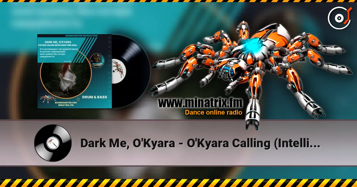 Dark Me, O'Kyara - O'Kyara Calling (Intelligent DnB Vers) 高品质在线收听 | Minatrix.FM