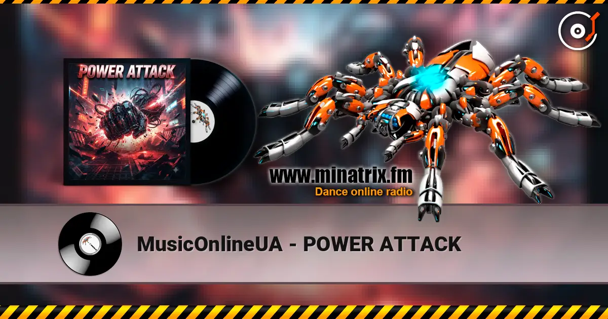 MusicOnlineUA - POWER ATTACK 高品质在线收听 | Minatrix.FM