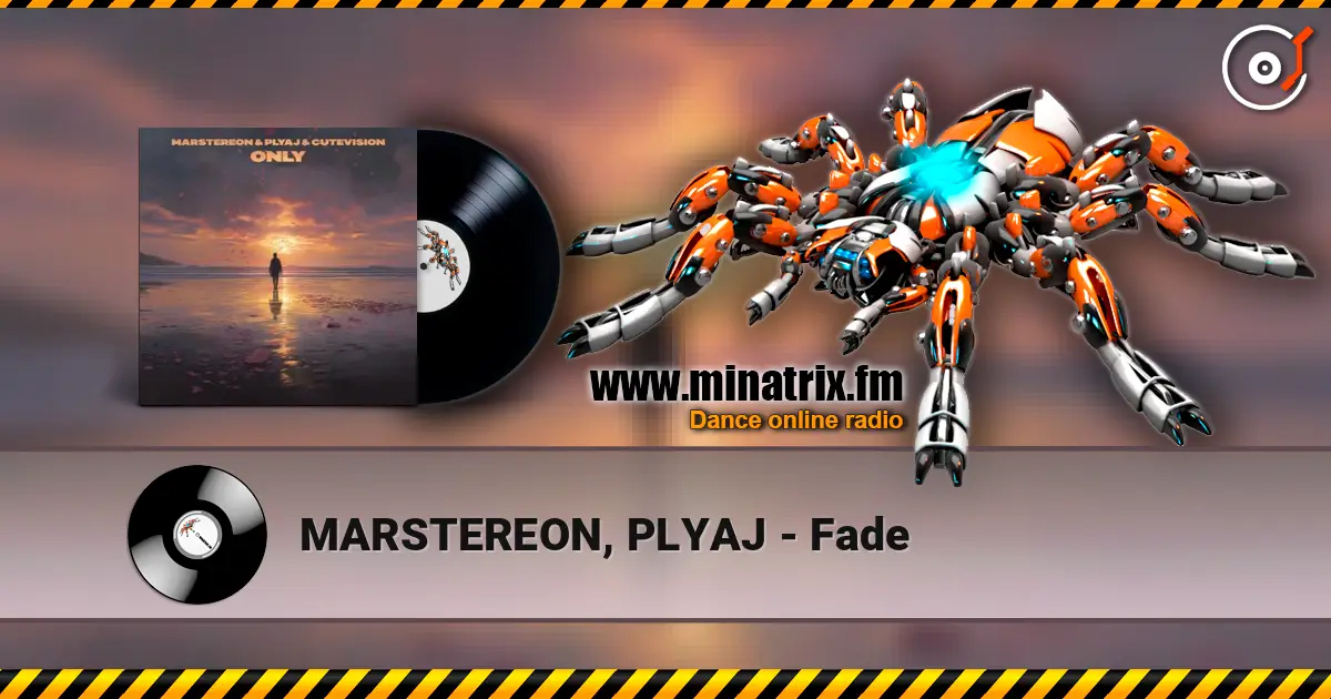 MARSTEREON, PLYAJ - Fade 高品质在线收听 | Minatrix.FM