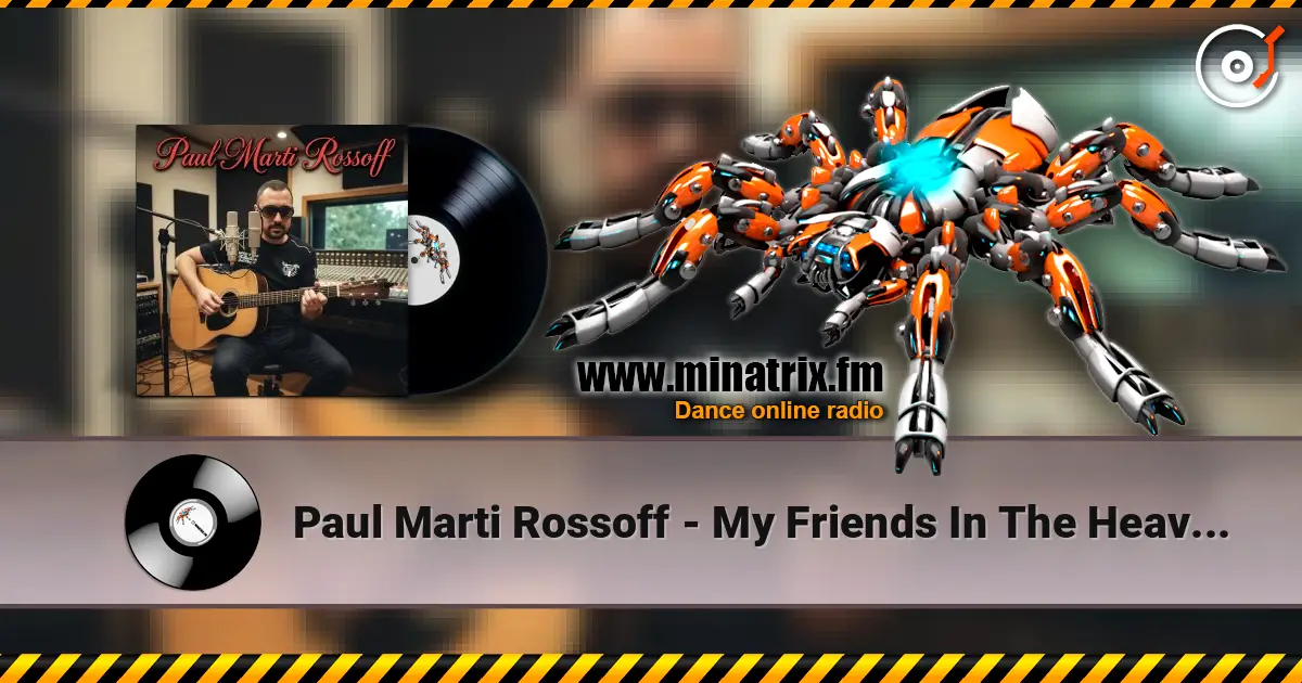 Paul Marti Rossoff - My Friends In The Heaven 1996. Studio acoustic recorded 2006. 高品质在线收听 | Minatrix.FM
