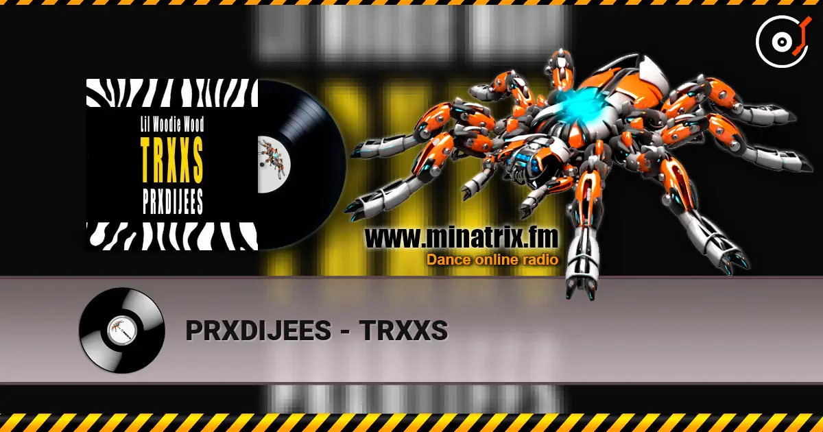 PRXDIJEES - TRXXS 高品质在线收听 | Minatrix.FM