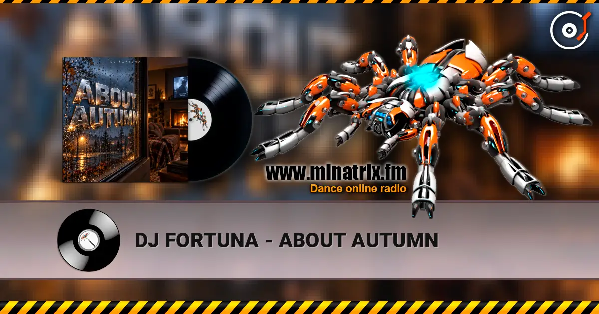 DJ FORTUNA - ABOUT AUTUMN 高品质在线收听 | Minatrix.FM