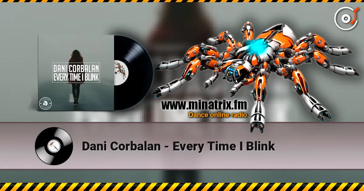 Dani Corbalan - Every Time I Blink 高品质在线收听 | Minatrix.FM