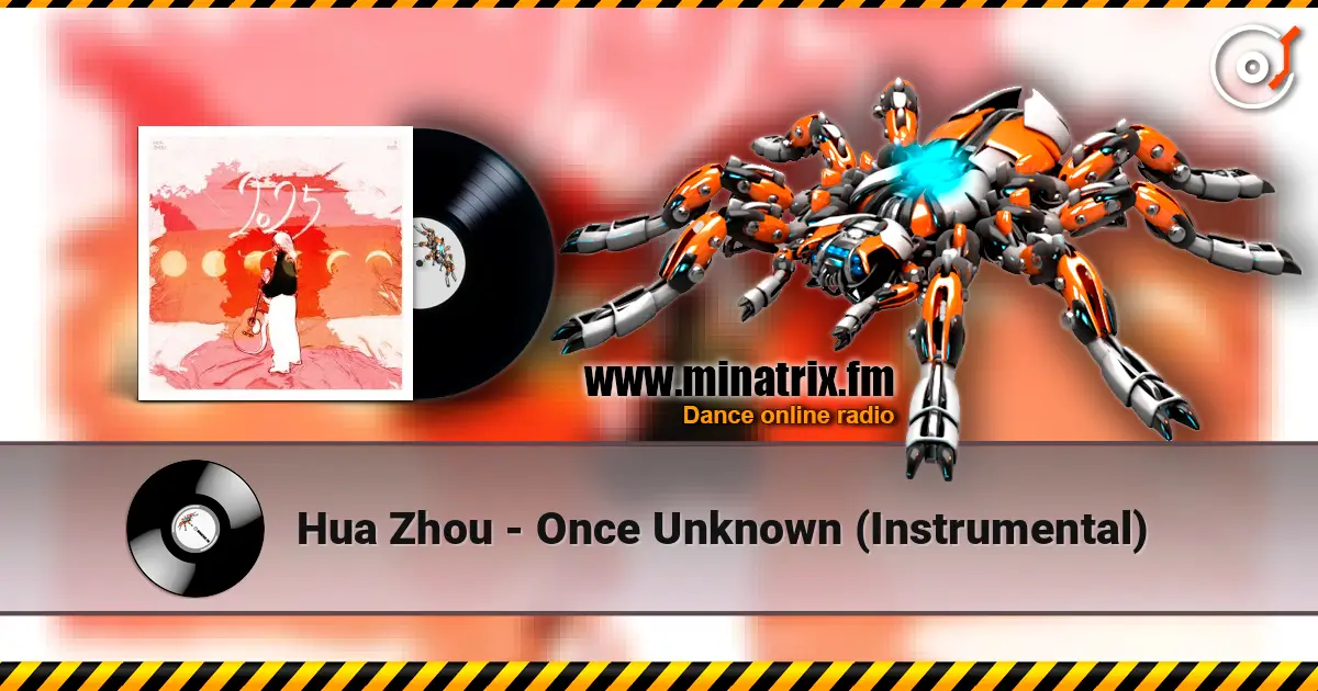 Hua Zhou - Once Unknown (Instrumental) 高品质在线收听 | Minatrix.FM