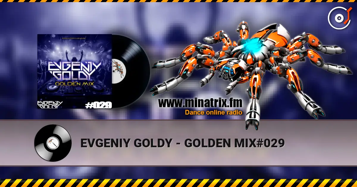 EVGENIY GOLDY - GOLDEN MIX#029 高品质在线收听 | Minatrix.FM