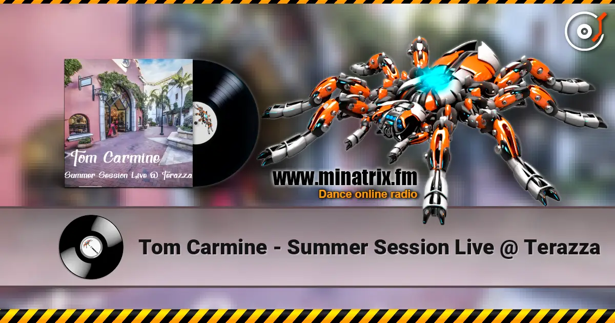 Tom Carmine - Summer Session Live @ Terazza 高品质在线收听 | Minatrix.FM