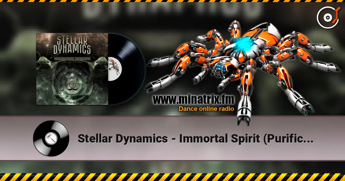 Stellar Dynamics - Immortal Spirit (Purification System Mix). 高品质在线收听 | Minatrix.FM