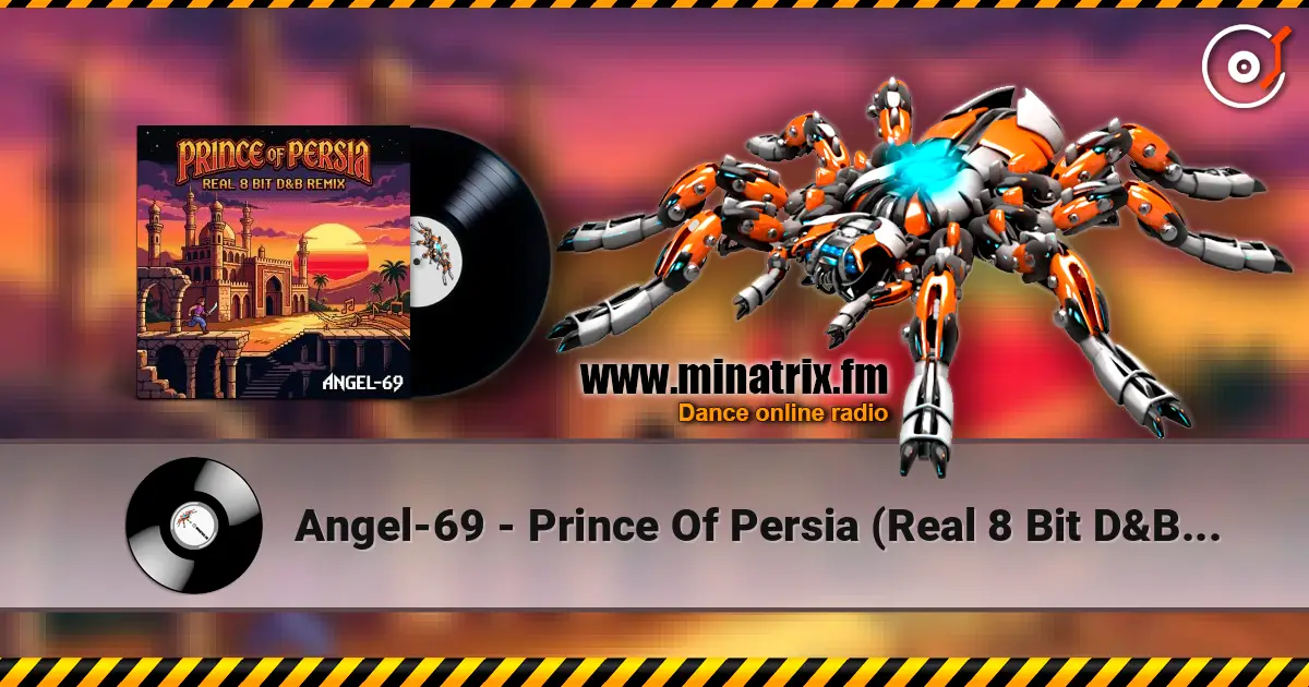 Angel-69 - Prince Of Persia (Real 8 Bit D&B Remix by Angel-69) 高品质在线收听 | Minatrix.FM