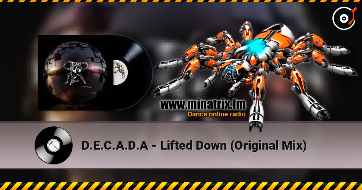 D.E.C.A.D.A - Lifted Down (Original Mix) 高品质在线收听 | Minatrix.FM