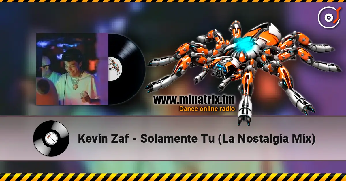 Kevin Zaf - Solamente Tu (La Nostalgia Mix) 高品质在线收听 | Minatrix.FM