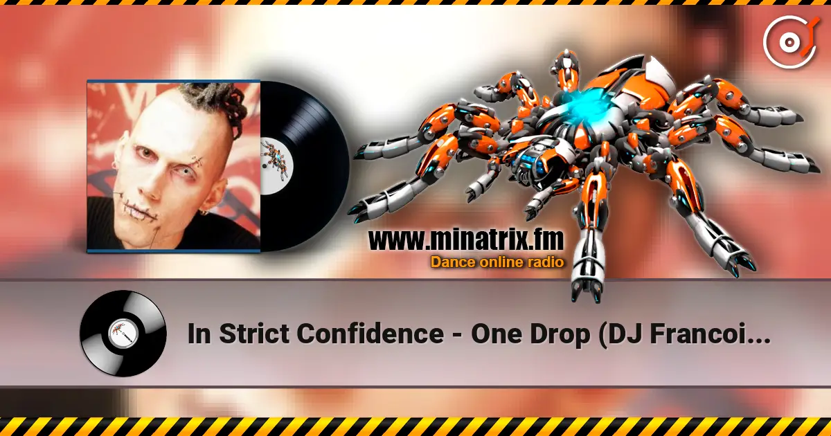In Strict Confidence - One Drop (DJ Francois Remix) 高品质在线收听 | Minatrix.FM