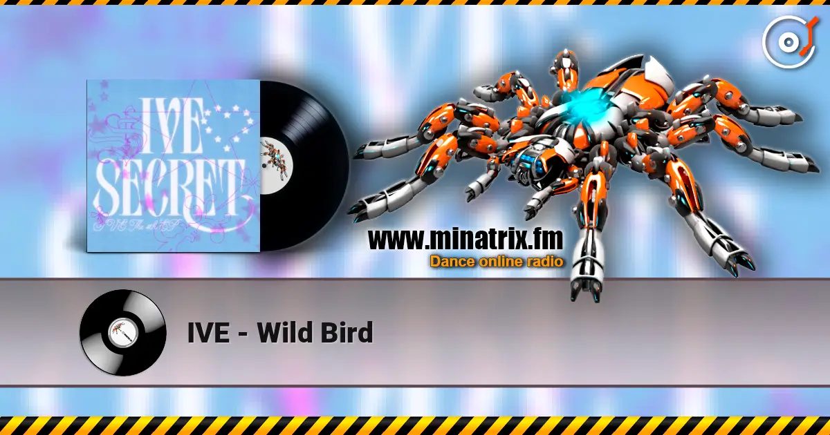 IVE - Wild Bird 高品质在线收听 | Minatrix.FM