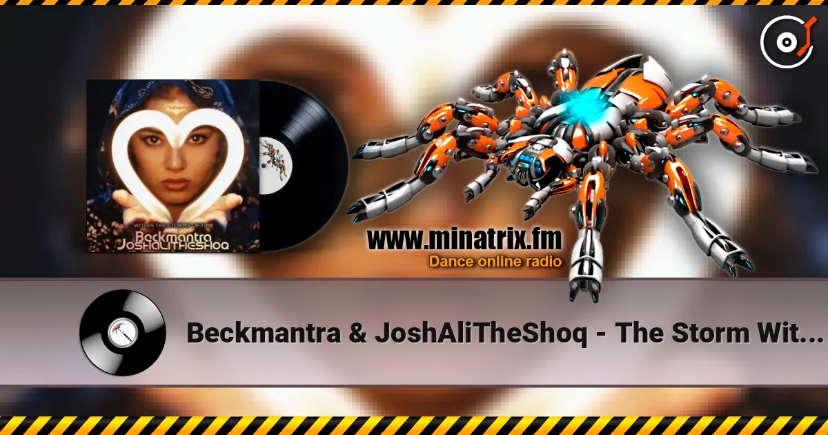 Beckmantra & JoshAliTheShoq - The Storm Within (Original Mix) 高品质在线收听 | Minatrix.FM