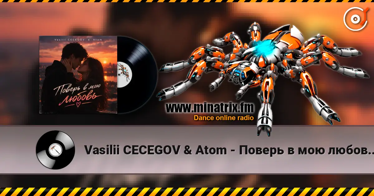 Vasilii CECEGOV & Atom - Поверь в мою любовь , v2 高品质在线收听 | Minatrix.FM