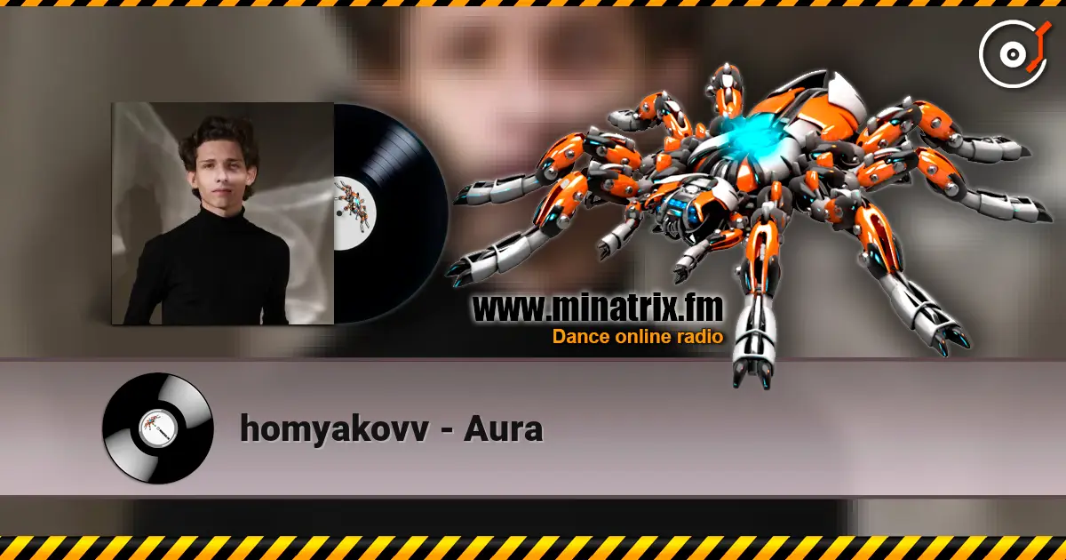 homyakovv - Aura 高品质在线收听 | Minatrix.FM