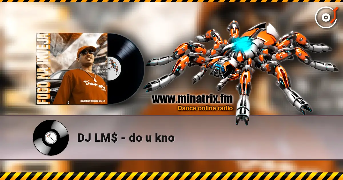 DJ LM$ - do u kno 高品质在线收听 | Minatrix.FM