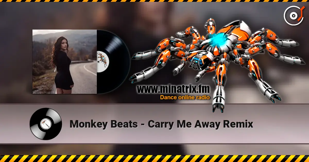 Monkey Beats - Carry Me Away Remix 高品质在线收听 | Minatrix.FM