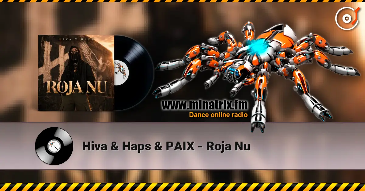 Hiva & Haps & PAIX - Roja Nu 高品质在线收听 | Minatrix.FM