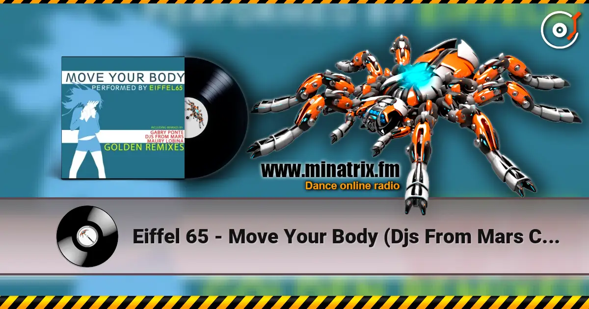 Eiffel 65 - Move Your Body (Djs From Mars Club Remix) 高品质在线收听 | Minatrix.FM