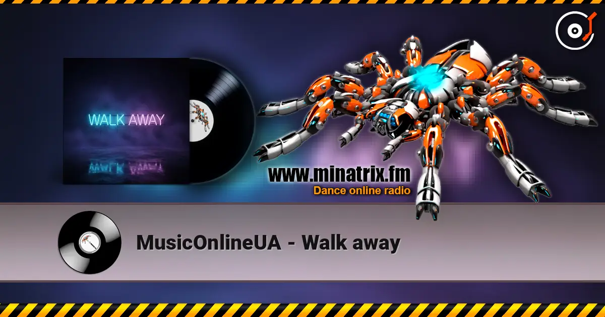 MusicOnlineUA - Walk away 高品质在线收听 | Minatrix.FM