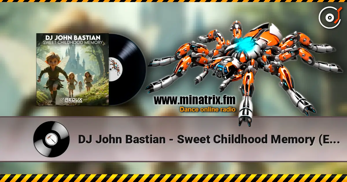 DJ John Bastian - Sweet Childhood Memory (Extended Mix) 高品质在线收听 | Minatrix.FM