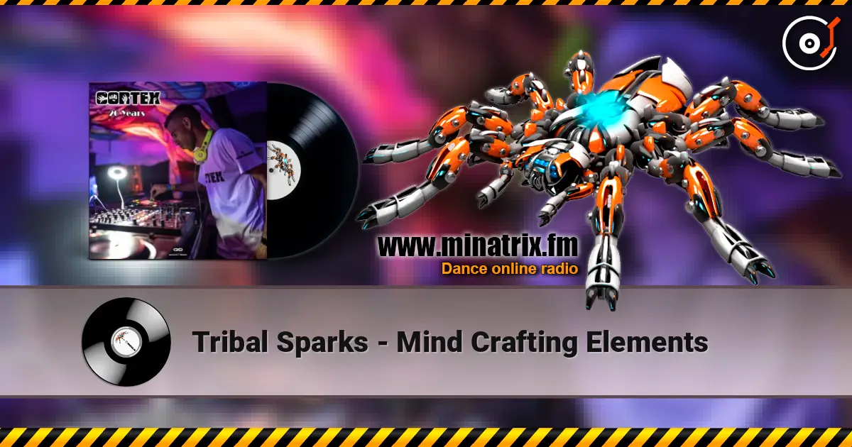 Tribal Sparks - Mind Crafting Elements 高品质在线收听 | Minatrix.FM