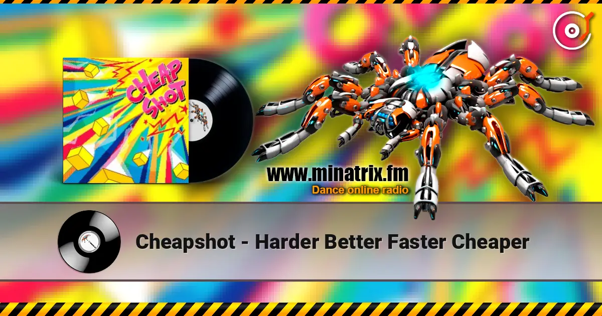 Cheapshot - Harder Better Faster Cheaper 高品质在线收听 | Minatrix.FM