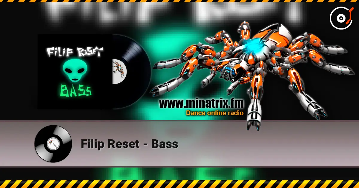 Filip Reset - Bass 高品质在线收听 | Minatrix.FM