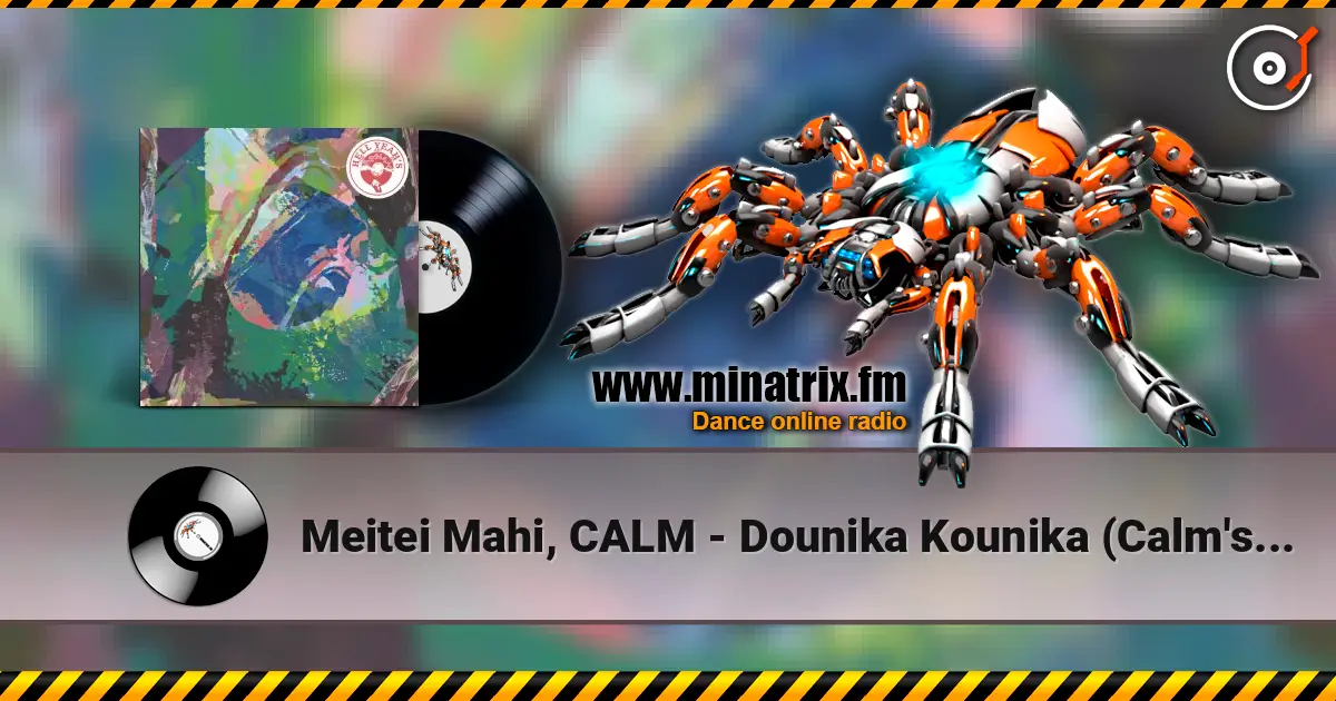 Meitei Mahi, CALM - Dounika Kounika (Calm's Mellow Mellow Acid Remix) 高品质在线收听 | Minatrix.FM