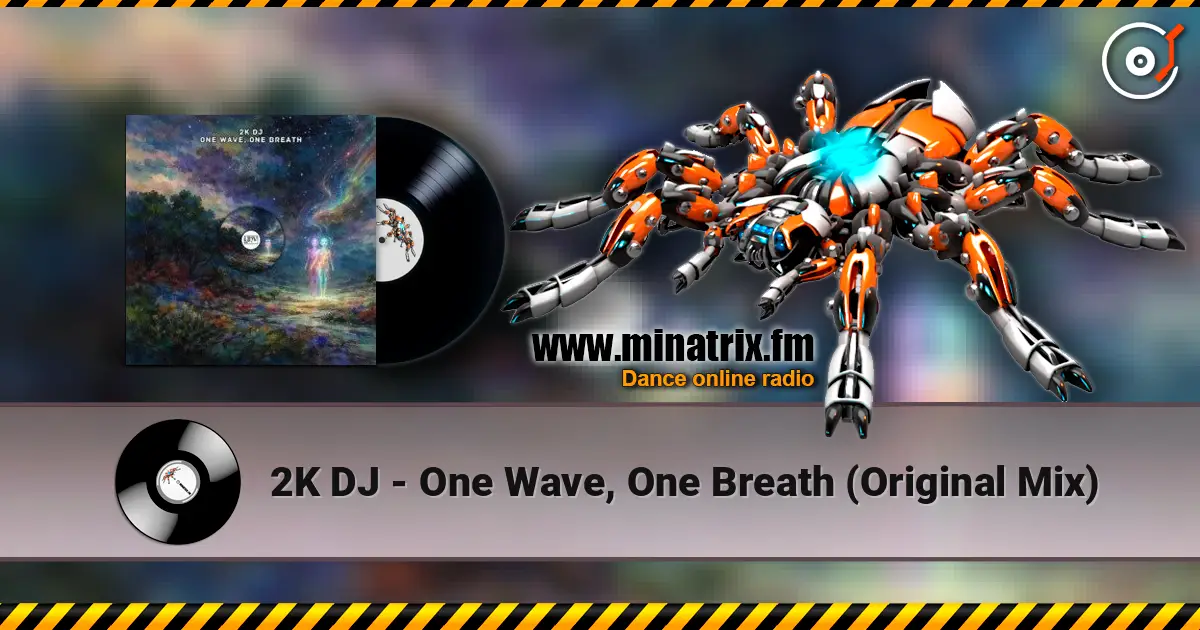 2K DJ - One Wave, One Breath (Original Mix) 高品质在线收听 | Minatrix.FM