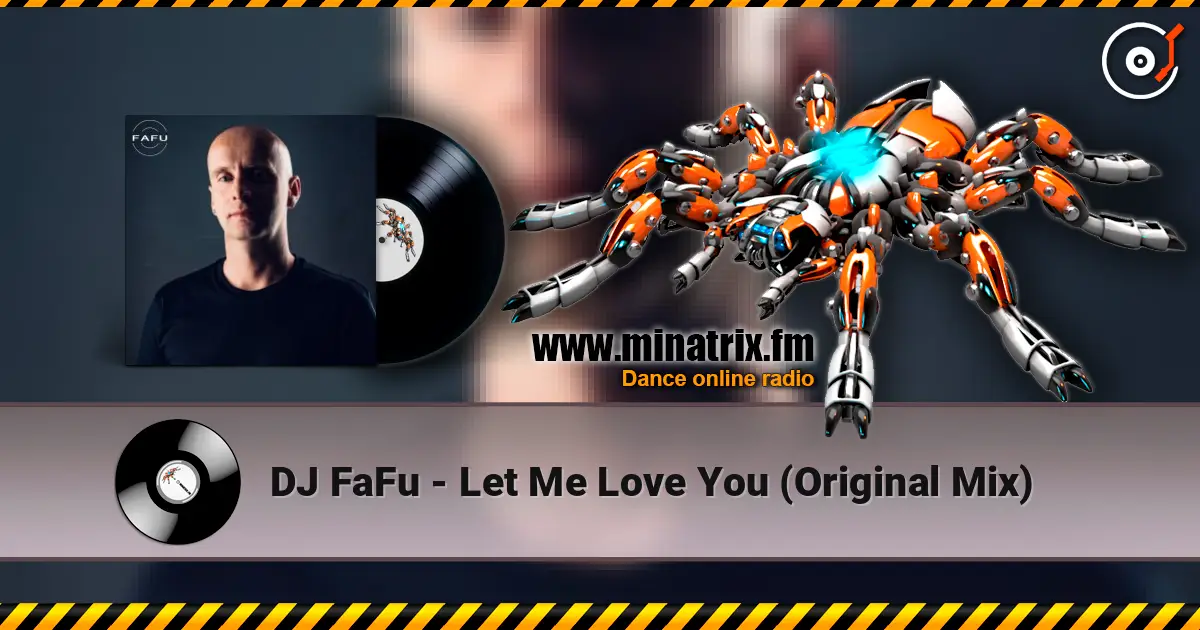DJ FaFu - Let Me Love You (Original Mix) 高品质在线收听 | Minatrix.FM
