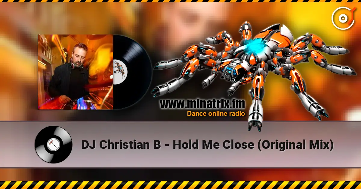 DJ Christian B - Hold Me Close (Original Mix) 高品质在线收听 | Minatrix.FM