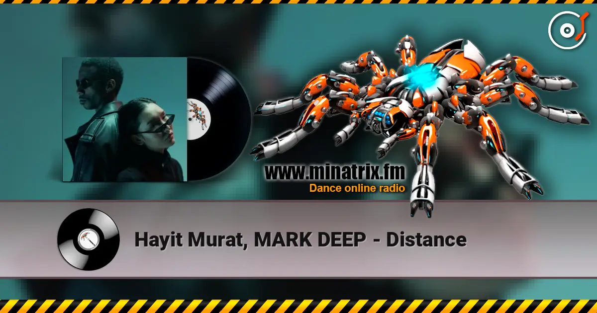 Hayit Murat, MARK DEEP - Distance 高品质在线收听 | Minatrix.FM