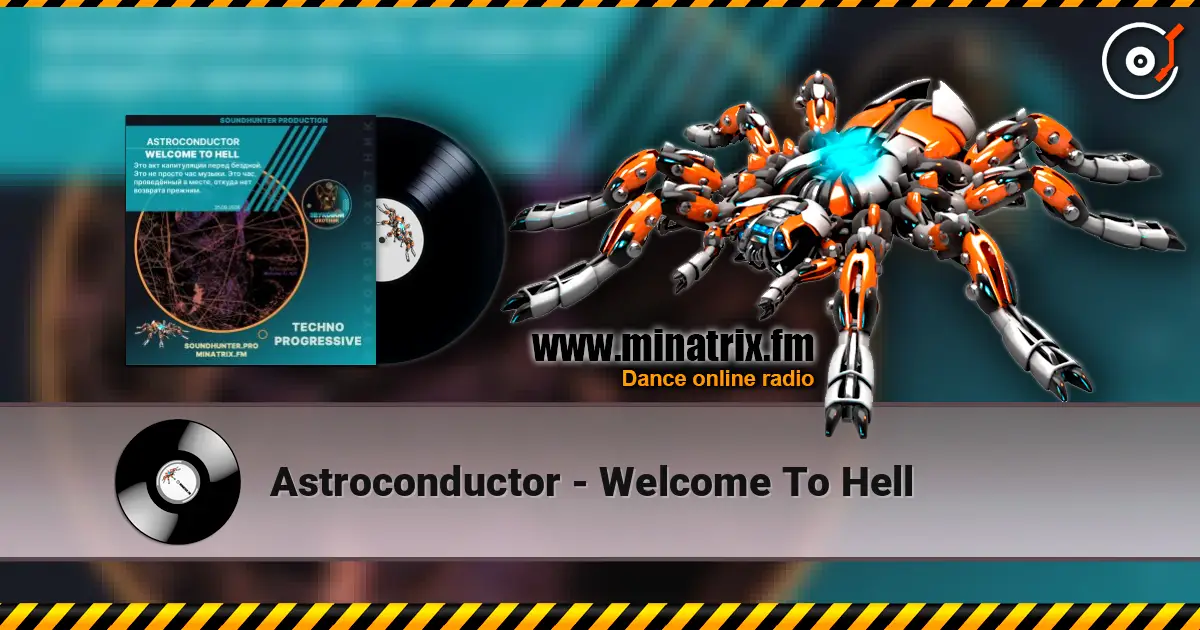 Astroconductor - Welcome To Hell 高品质在线收听 | Minatrix.FM