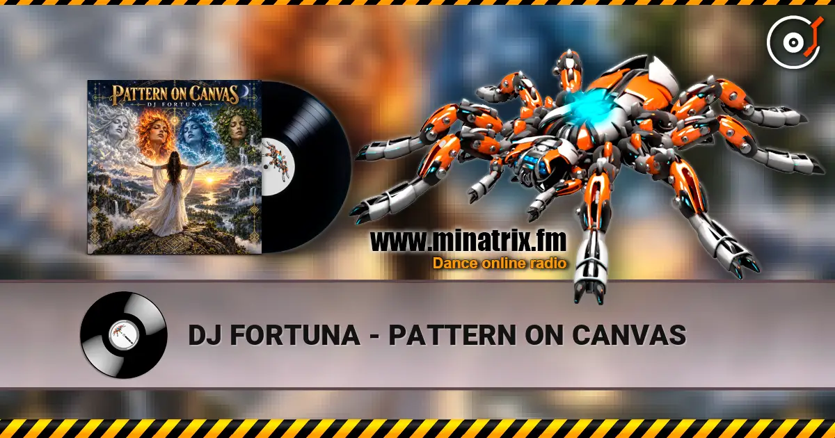 DJ FORTUNA - PATTERN ON CANVAS 高品质在线收听 | Minatrix.FM