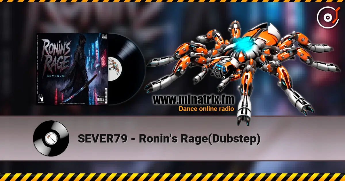 SEVER79 - Ronin's Rage(Dubstep) 高品质在线收听 | Minatrix.FM