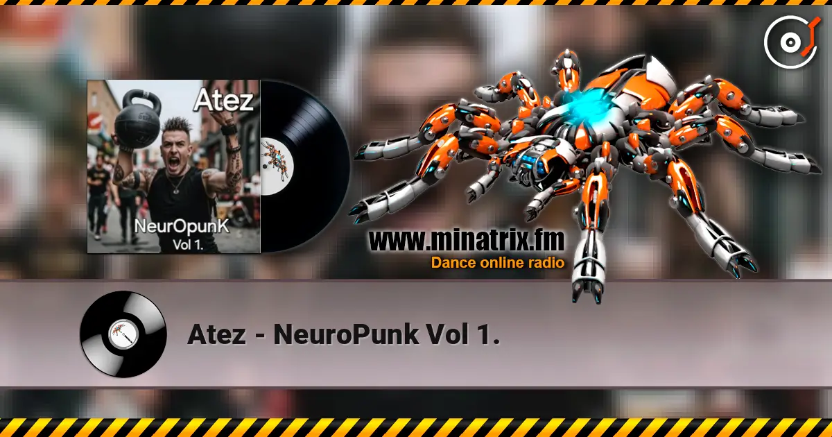 Atez - NeuroPunk Vol 1. 高品质在线收听 | Minatrix.FM