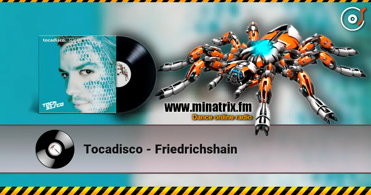 Tocadisco - Friedrichshain 高品质在线收听 | Minatrix.FM