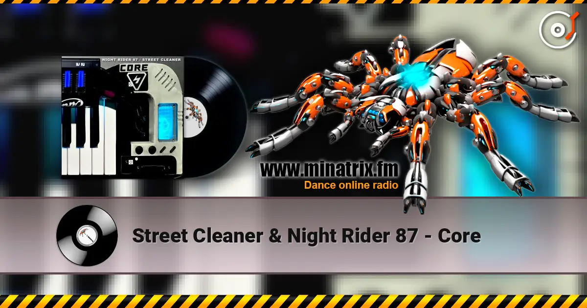 Street Cleaner & Night Rider 87 - Core 高品质在线收听 | Minatrix.FM