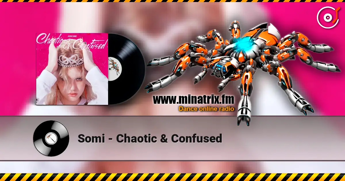 Somi - Chaotic & Confused 高品质在线收听 | Minatrix.FM